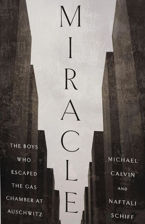 Miracle, the True Story of the Boys Who Escaped Auschwitz's Gas Chamber