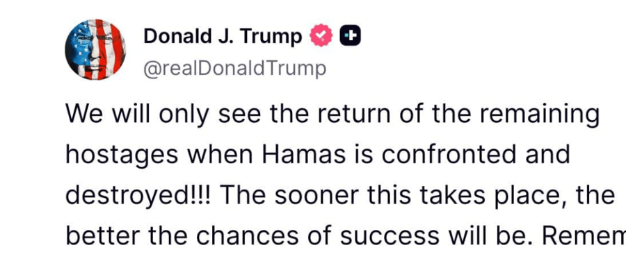 BREAKING: Trump: Hostages Will Return Only Once Hamas Is Destroyed