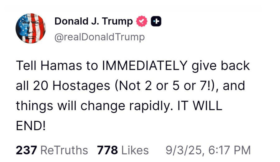 Trump: "Tell Hamas to return the 20 hostages NOW"