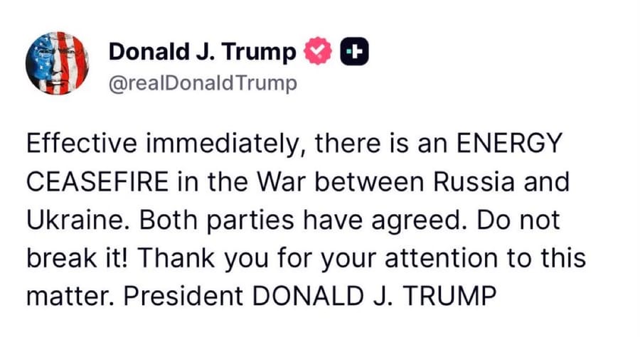 BREAKING: Trump: "Effective immediately, there is an ENERGY CEASEFIRE in the War between Russia and Ukraine." (Open Source Intel)